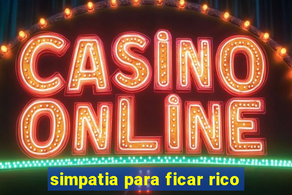 simpatia para ficar rico